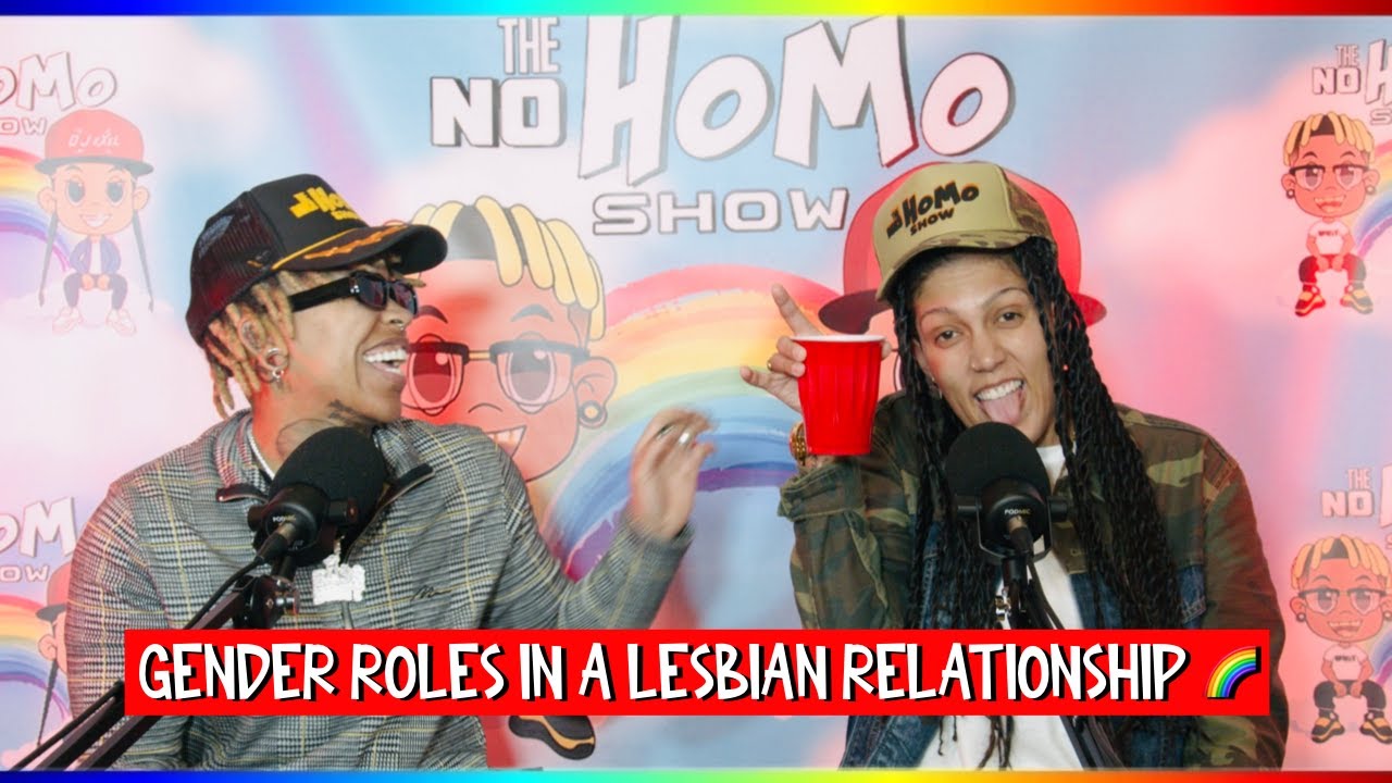 GENDER ROLES IN A LESBIAN RELATIONSHIP | THE NO HOMO SHOW EPISODE #32