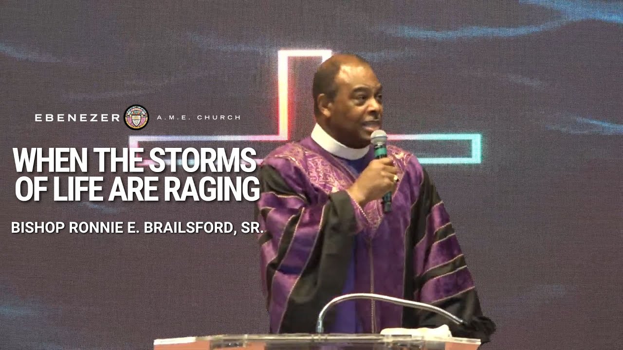 When The Storms Of Life Are Raging | Bishop Ronnie E. Brailsford, Sr.