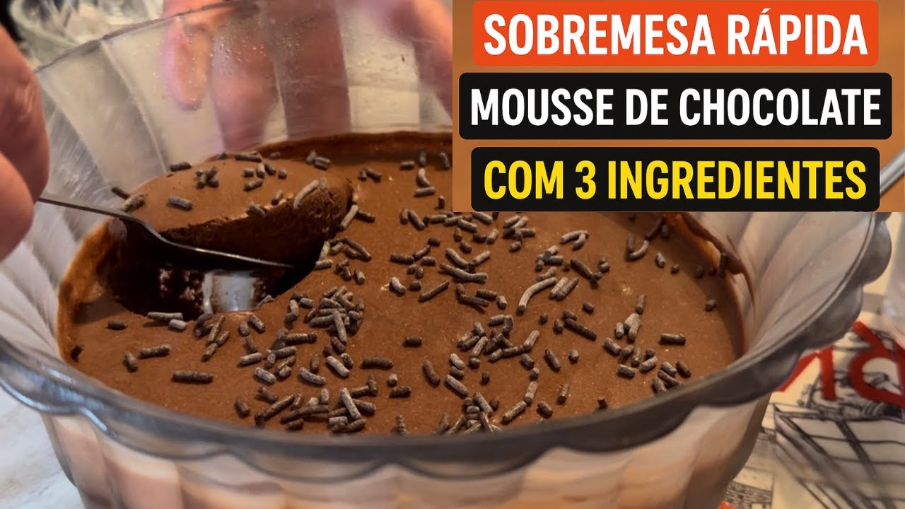 SOBREMESA RÁPIDA: MOUSSE DE CHOCOLATE COM 3 INGREDIENTES (Sem Forno!) #sobremesarapida