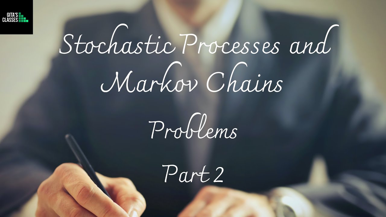 COSM - MARKOV CHAINS - MORE DEFINITIONS AND PROBLEMS