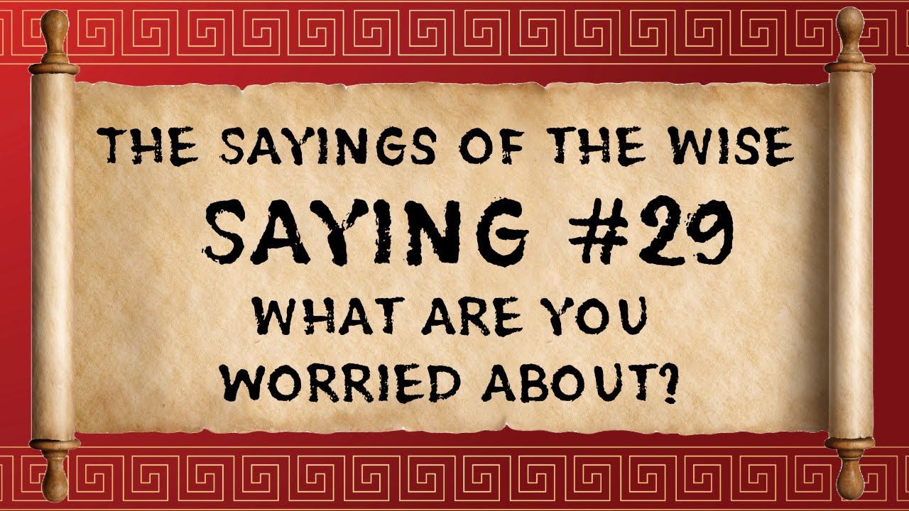 Bible Discussions - Episode 83 - The Sayings of the Wise - Saying #29 - What are you worried about?