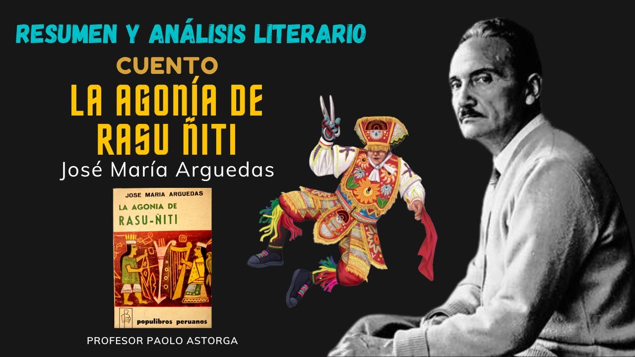 LA AGONÍA DE RASU ÑITI de José María Arguedas | Resumen y análisis literario