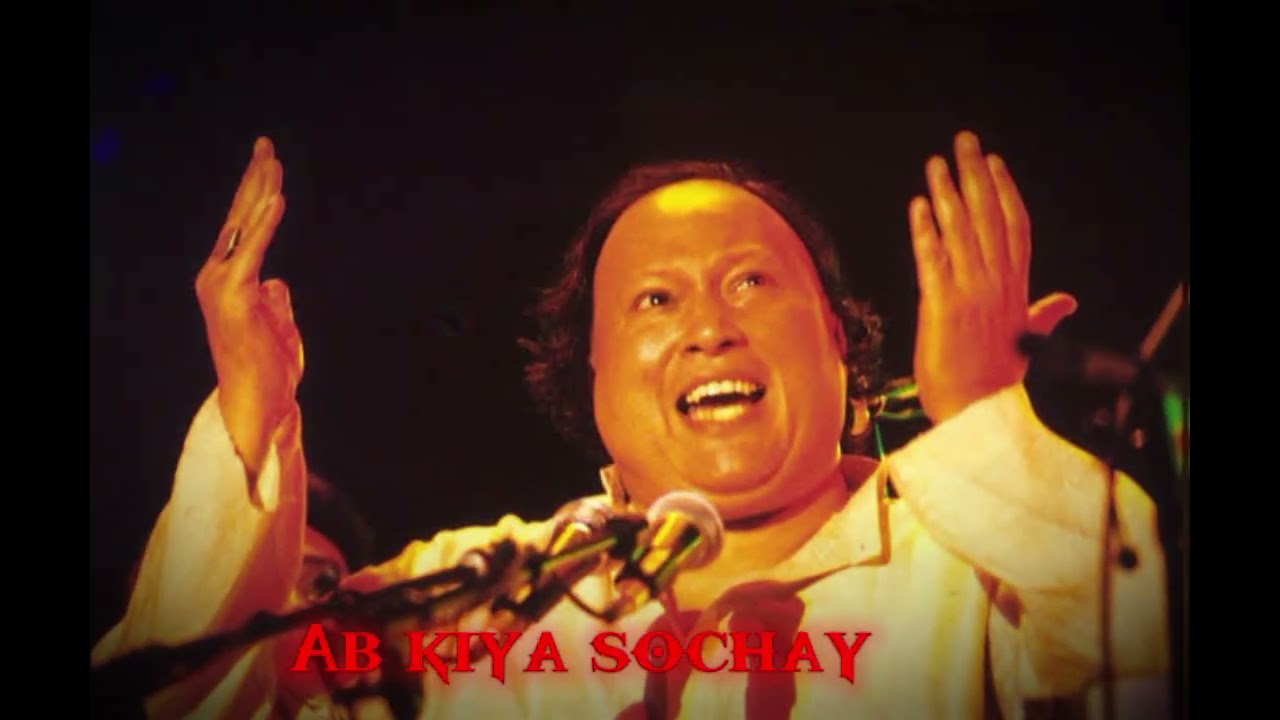 Ab kiya sochay | Nusrat Fateh Ali Khan 