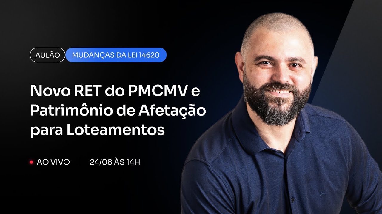 Aulão: Mudanças da Lei 14.620  no RET e no Patrimônio de Afetação