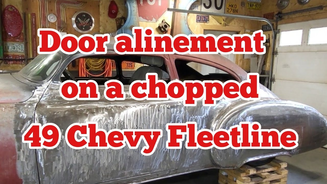 Door alinement on a chopped 49 Chevy Fleetline