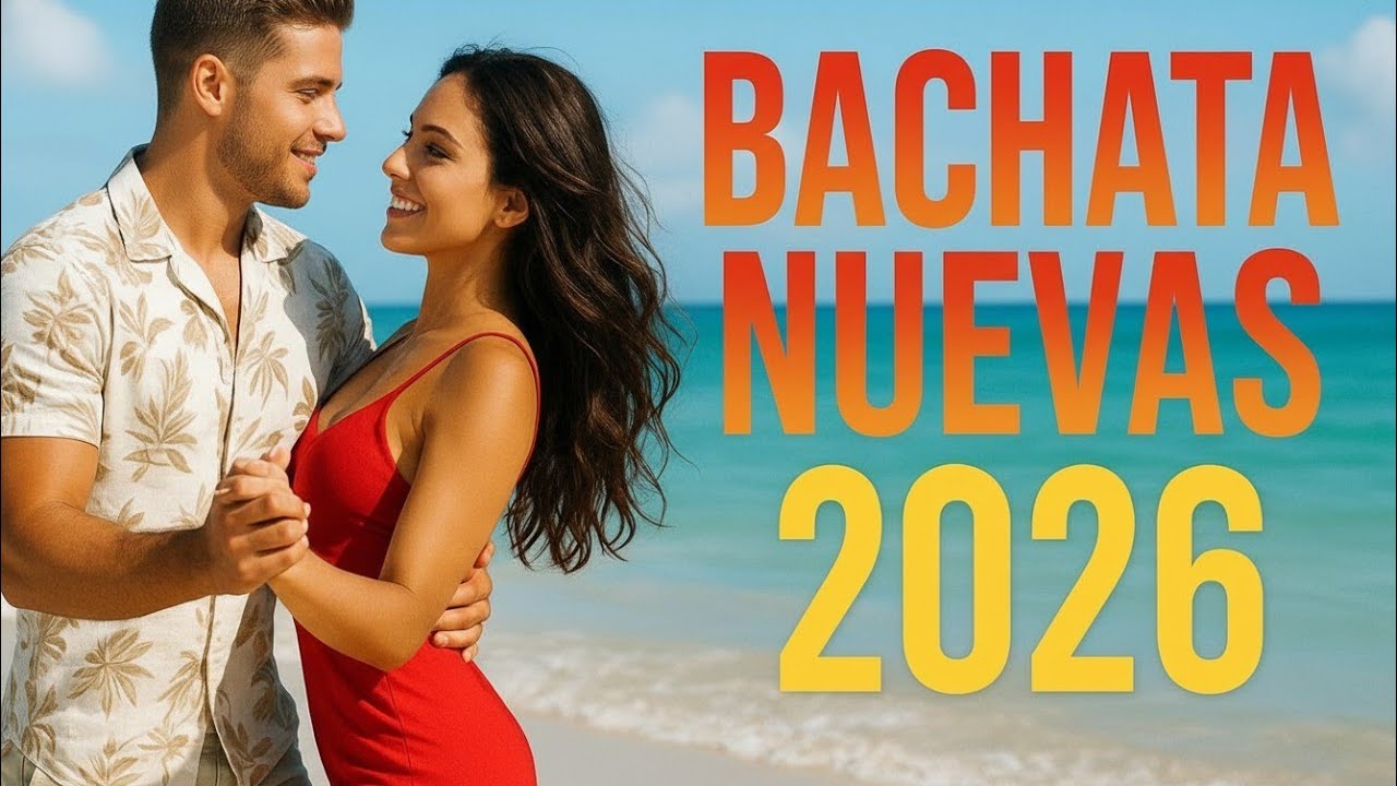 🌴 Bachata Nueva 2026 – Los Mejores Éxitos Románticos del Año