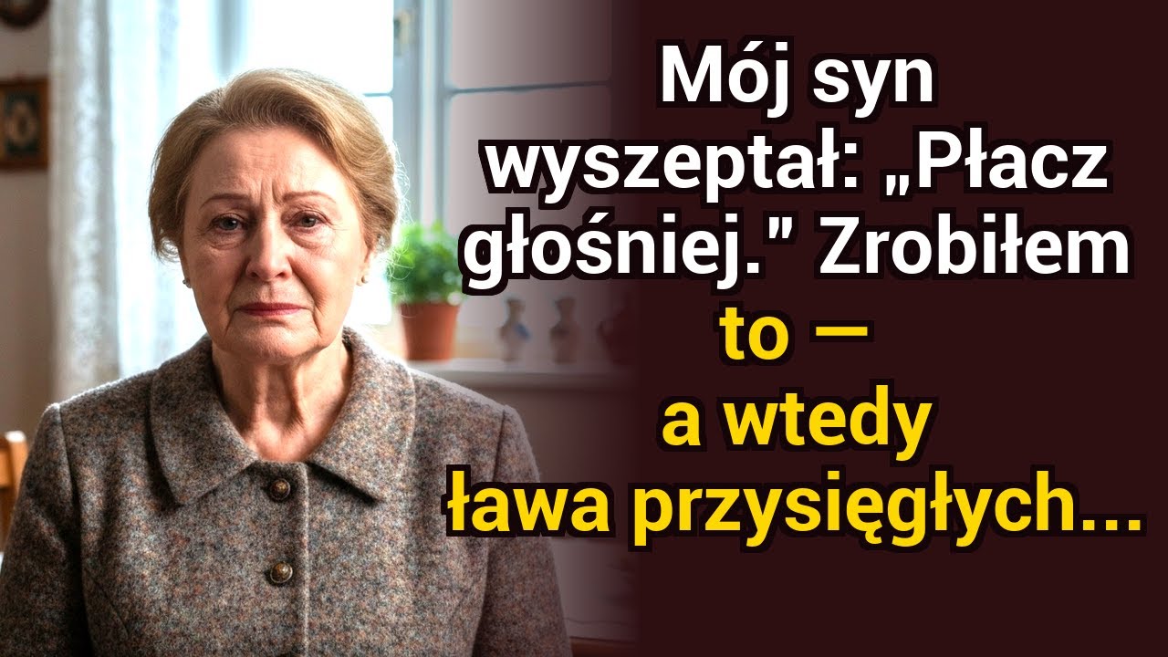 Syn szepnął: „Płacz głośniej.” Więc płakałam — a potem ława przysięgłych...