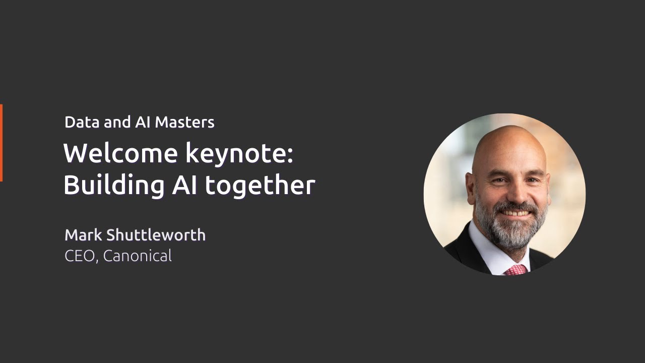 Building AI together | Data & AI Masters | Welcome keynote | Canonical