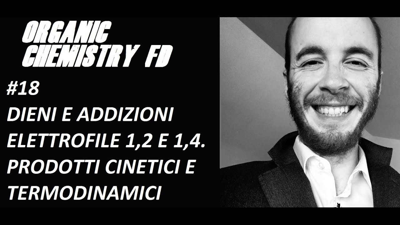 #18 DIENI: ADDIZIONI ELETTROFILE 1,2 E 1,4 - PRODOTTI CINETICI E TERMODINAMICI