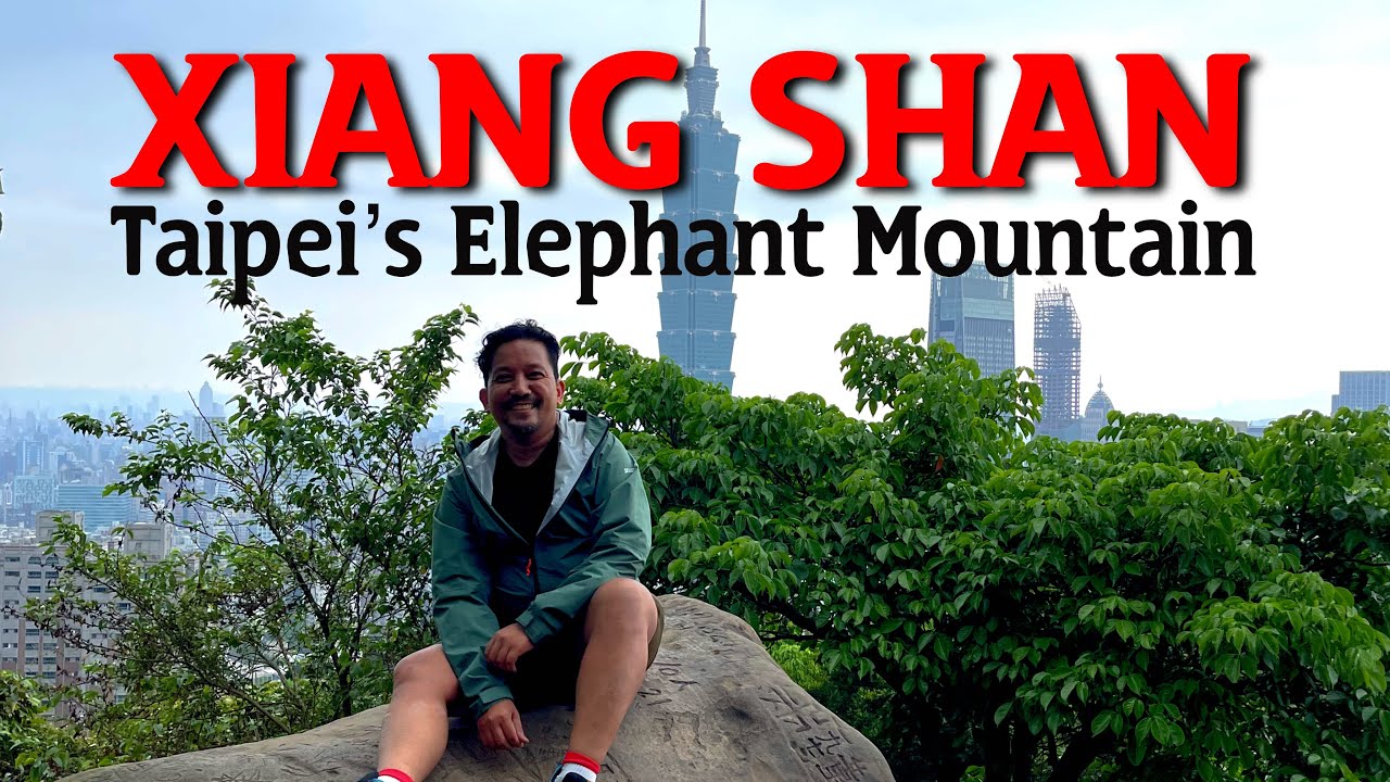 Elephant Mountain: Taipei’s Most Accessible Hiking Trail