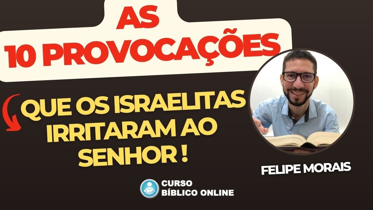 As 10 Provocações do Povo de Israel contra Deus  –  Números 14