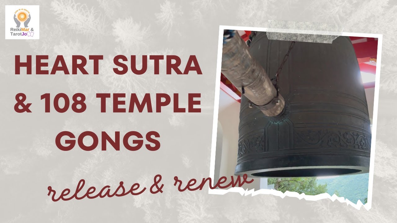 Heart Sutra & 108 Temple Gongs