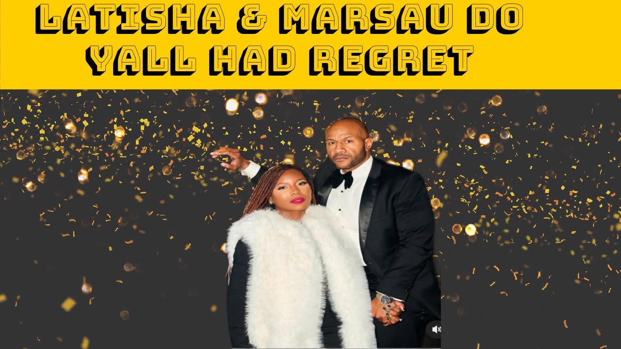 LAMH  LATISHA SCOTT & MARSAU DO YALL HAVE REGRET