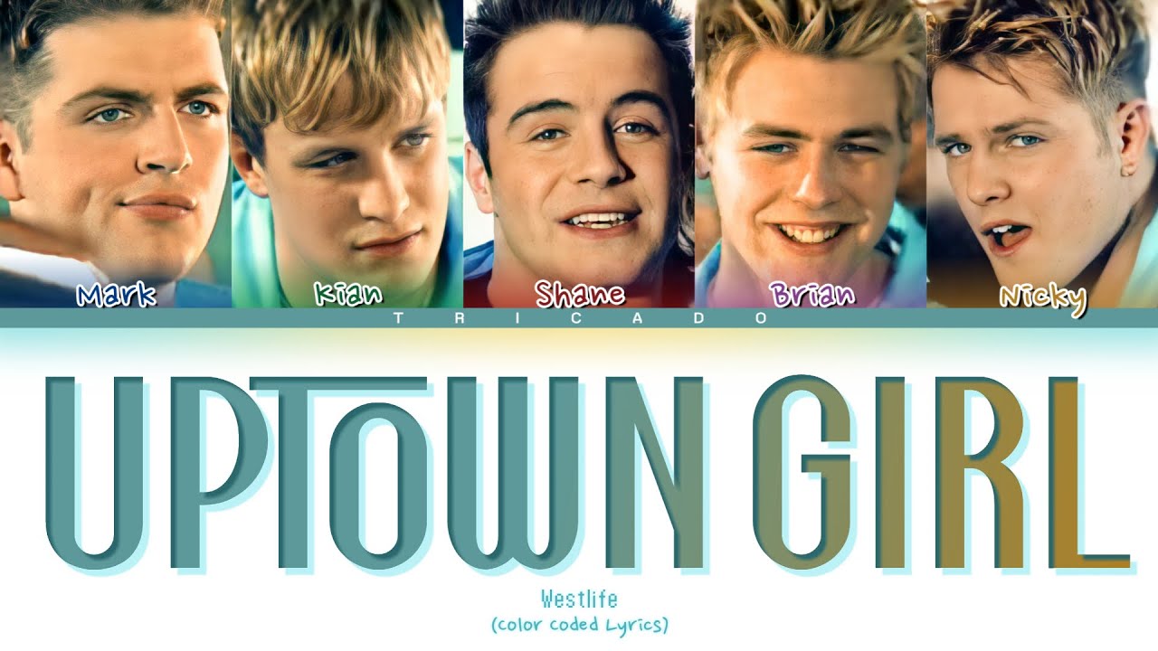 Westlife - Uptown Girl (Color Coded Lyrics)
