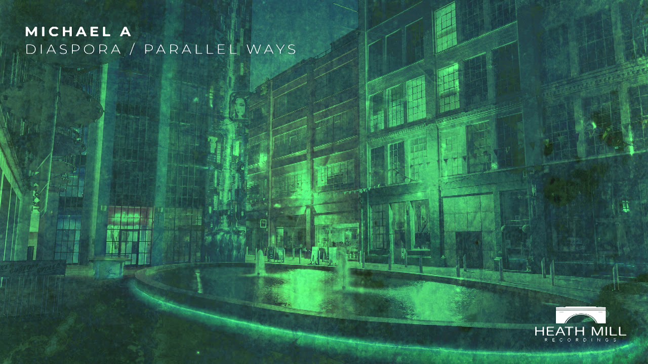 Michael A - Parallel Ways (Original Mix) [Heath Mill Recordings]