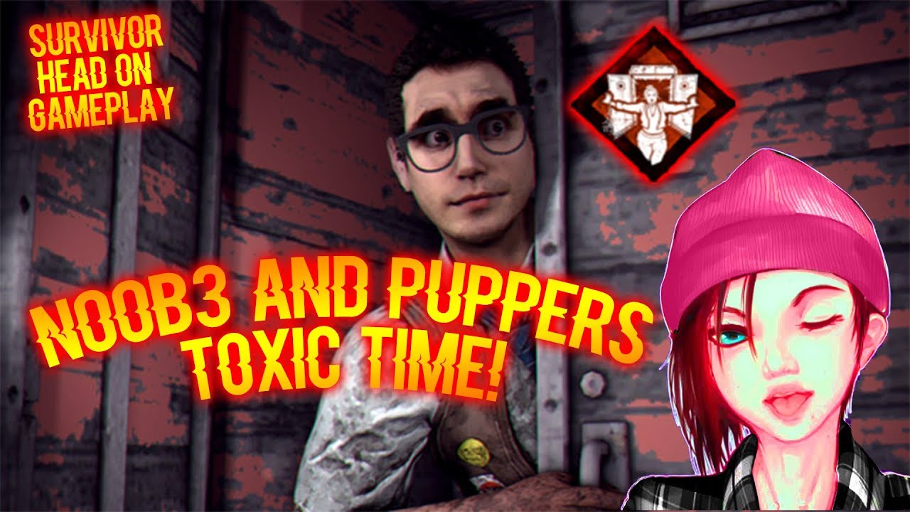 NO0B3 AND PUPPERS TOXIC TIME! - Survivor Gameplay - Dead By Daylight