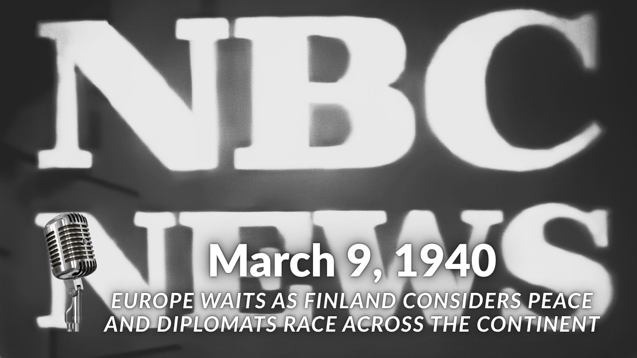 1940: NBC News of the World - Finnish Peace Talks, Ribbentrop in Rome