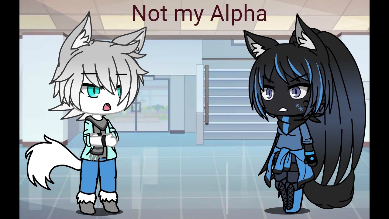 Not My Alpha/ EP1: First Impressions/ Gacha Life