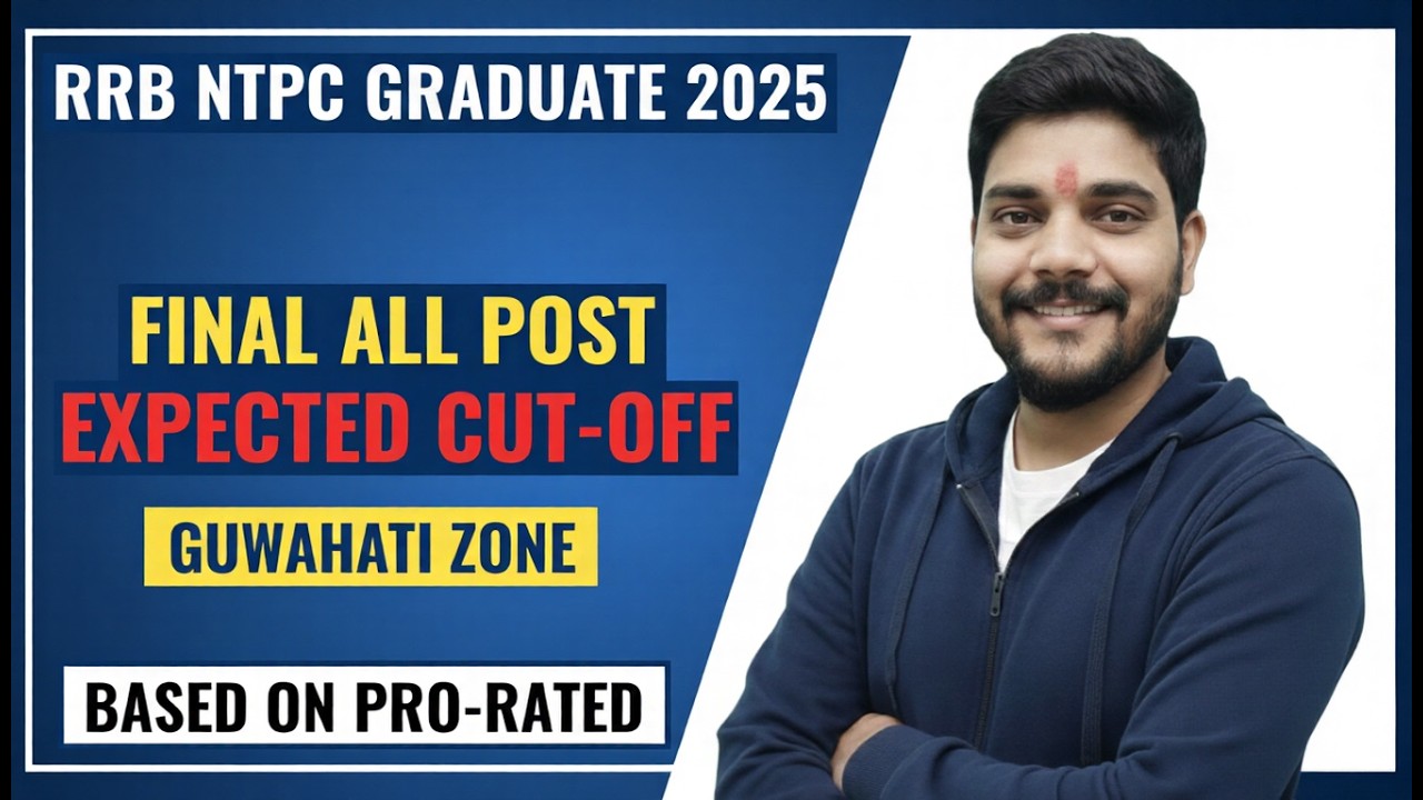 RRB NTPC GRADUATE 2025 || FINAL ALL POST || GUWAHATI ZONE || EXPECTED CUT-OFF#rrbntpc2025 #rrbmahwal