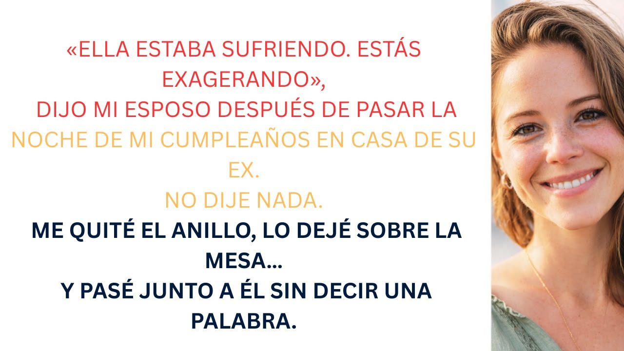 Pasó Mi Cumpleaños con Su Ex; Yo No Dije Nada, Solo Me Aseguré de Que Me Viera Irme Para Siempre