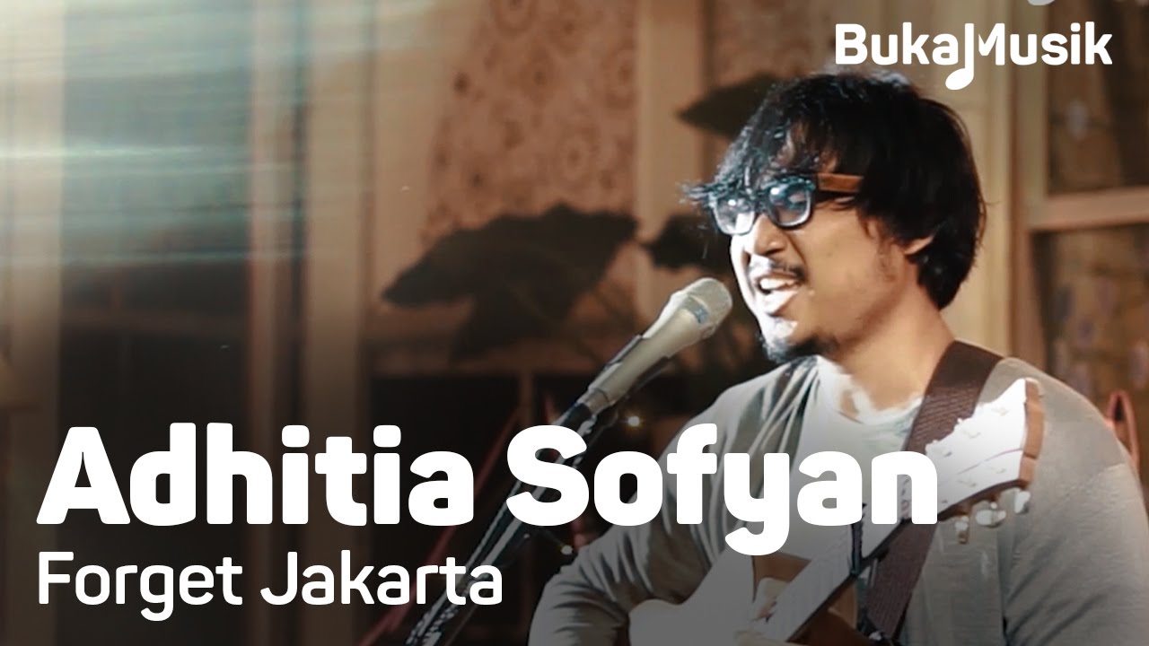 Adhitia Sofyan - Forget Jakarta | BukaMusik