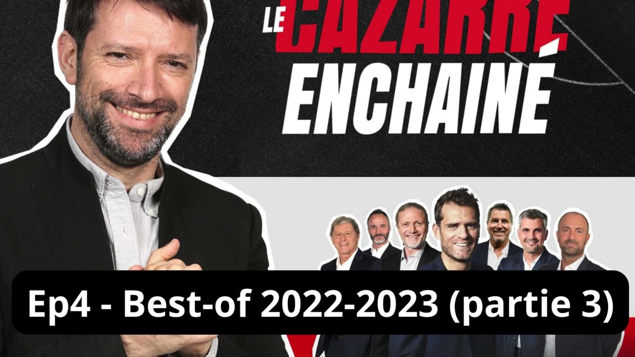 Julien Cazarre - Episode 4 - Best-of 2022-2023 (partie 3)