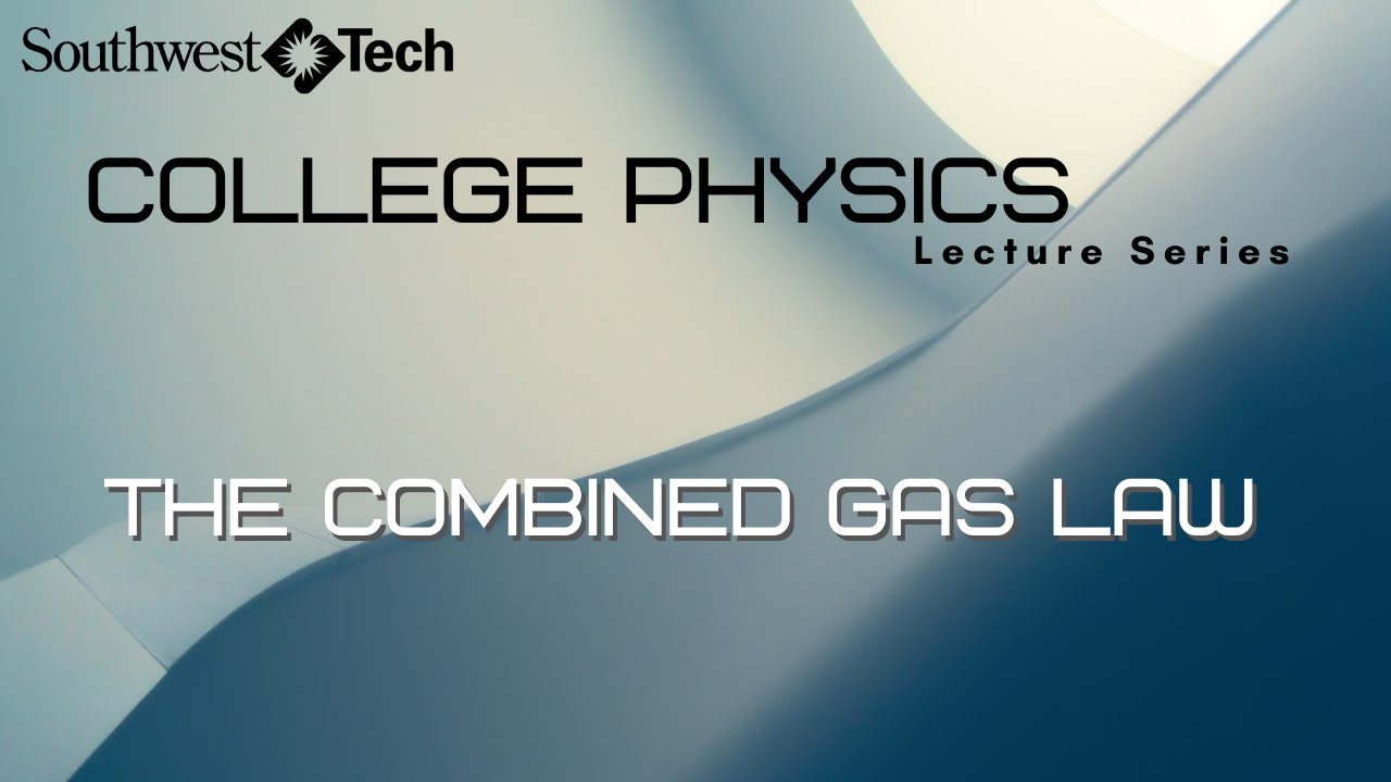The Combined Gas Law – College Physics