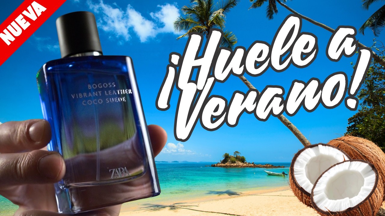 ⚠️ El Nuevo Perfume de Zara que huele a Verano y Coco | Vibrant Leather Bogoss Coco Suede🥥🌊