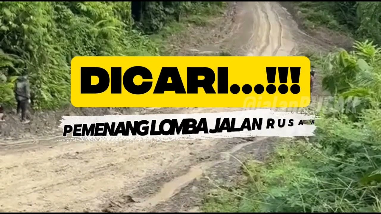 DICARI....!!! PEMENANG LOMBA JALAN RUSAK