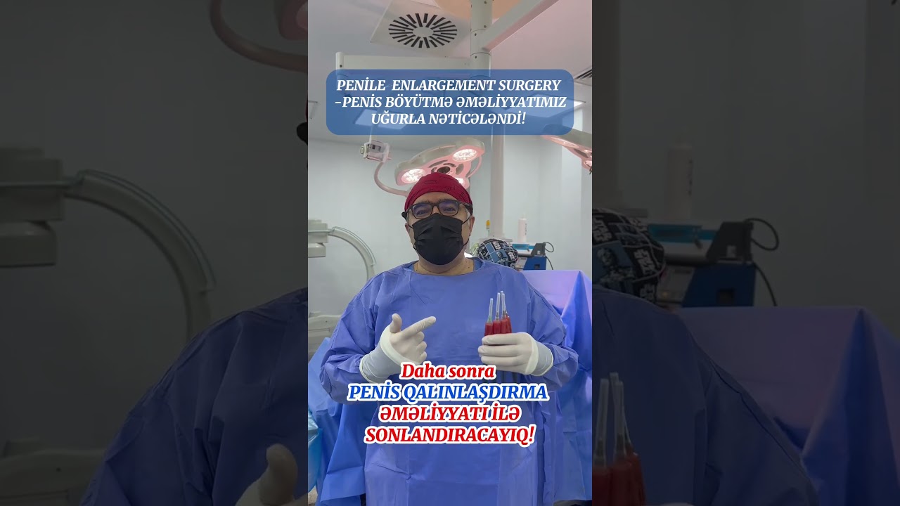 Penile enlargement surgery with excellent results!
