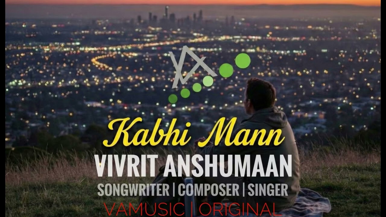 Kabhi Mann (Solitude) | VIVRIT ANSHUMAAN | Official Audio  Release | VAMusic | COPYRIGHT