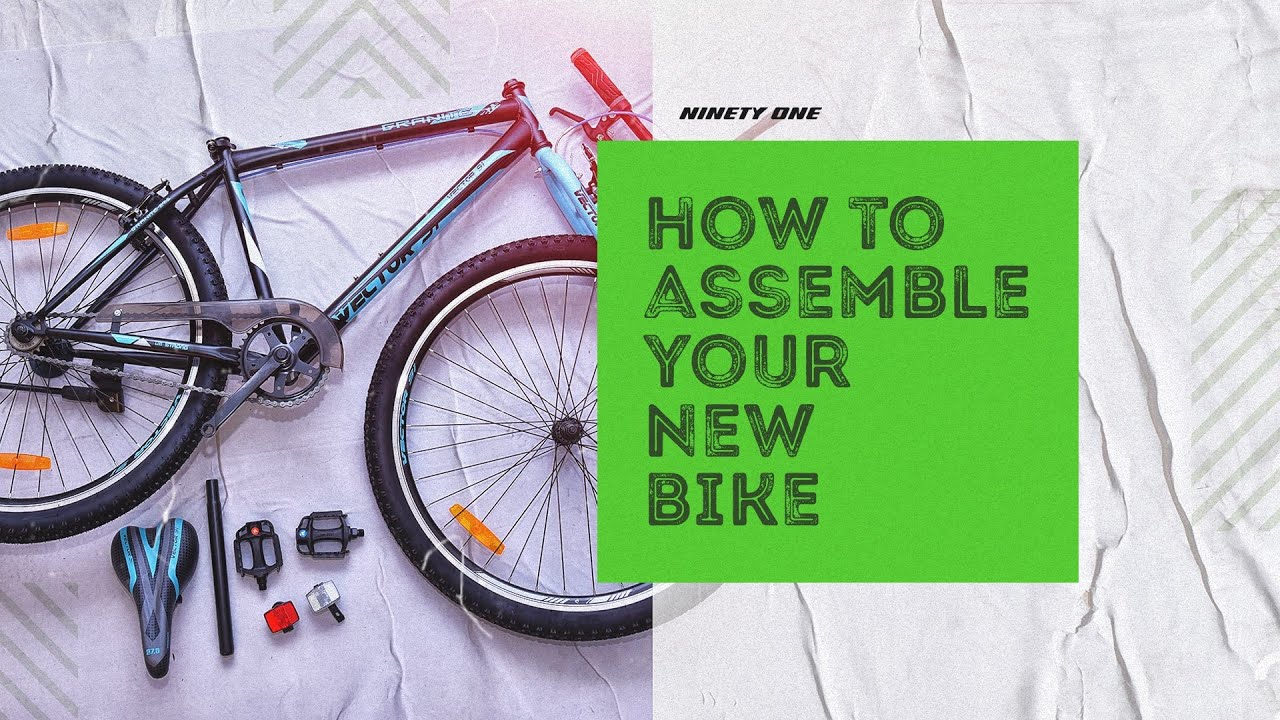 How to Assemble Your New Bike | Ninety One™ Cycles - India | 2021 | Home Installation | Non-Geared