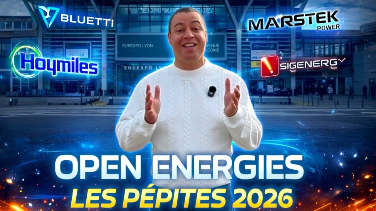Open Energies 2026 : les vraies PÉPITES du solaire et du stockage ⚡
