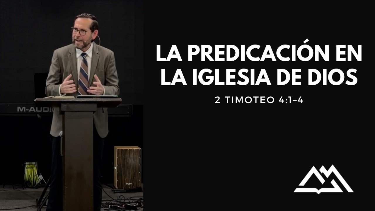 La predicación en la Iglesia de Dios | 2 Timoteo 4:1–4 | David Pérez