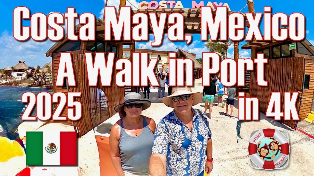 Costa Maya, Mexico - Walk in the Port - What to Do in Port in 4K
