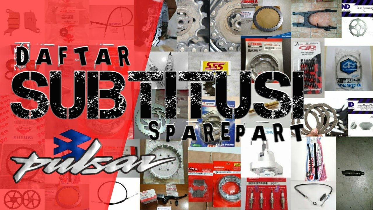 Daftar Subtitusi Sparepart Bajaj Pulsar indonesia xcd 125cc 135cc 180cc ug3 ug4 200cc 220cc Series