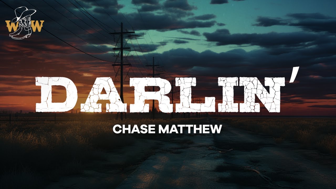 Chase Matthew - Darlin’ (Lyrics)
