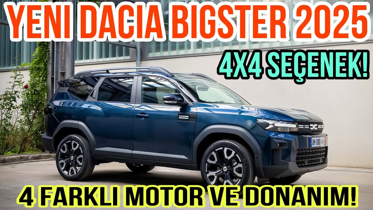 Yeni Dacia Bigster 2025 ile Sizlerleyiz! 4 Farklı Motor ve Donanım! 4x4 Seçenek!