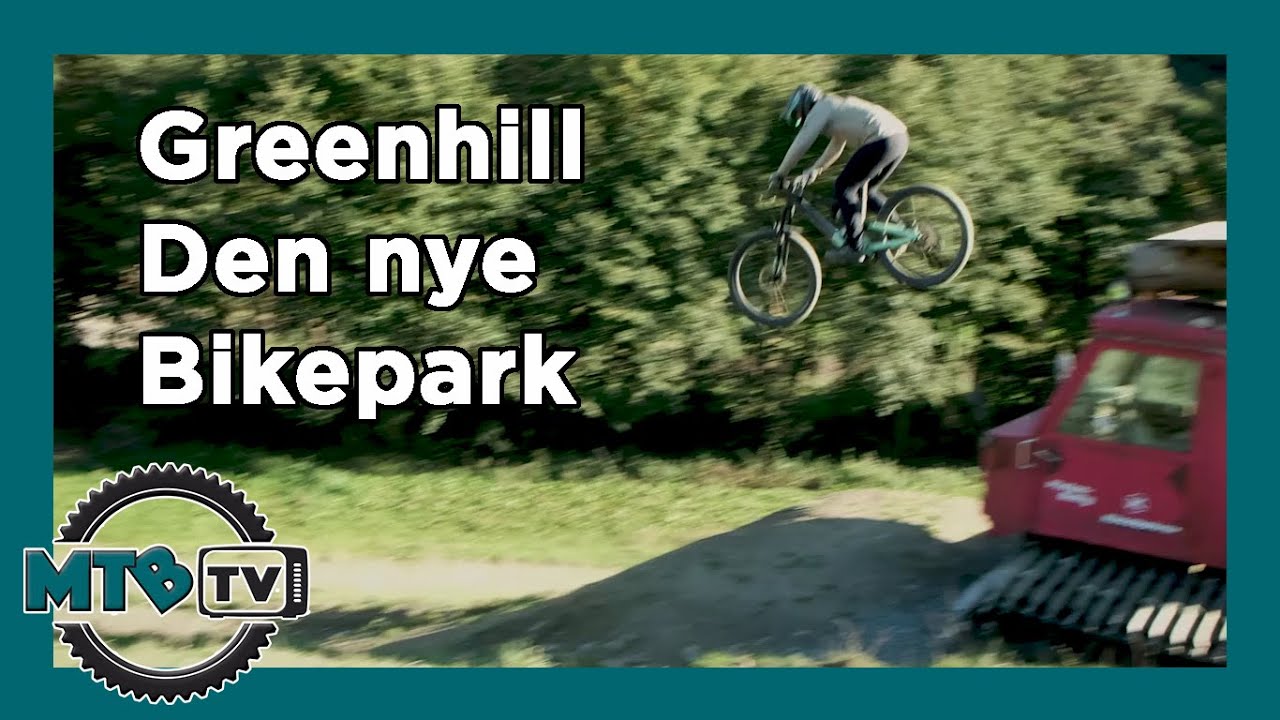 Green Hill    Den nye Bike Park