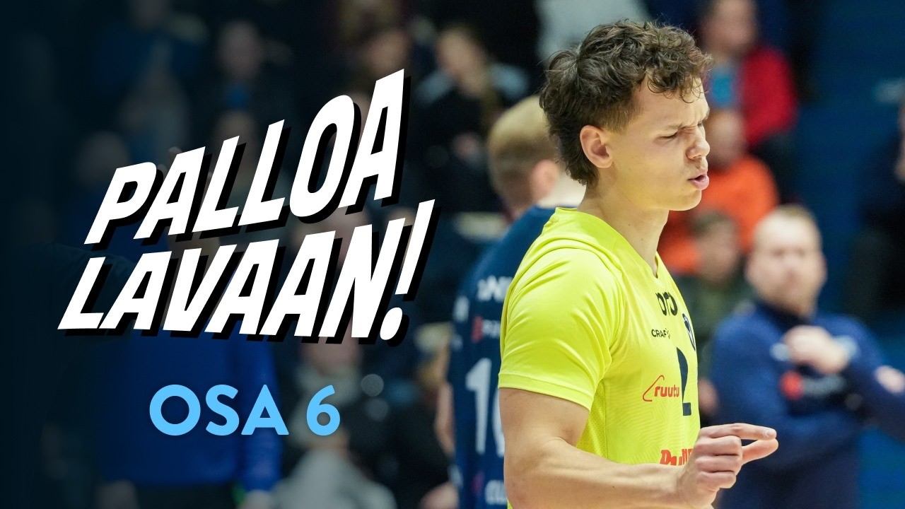 Palloa Lavaan! - Jakso 6 