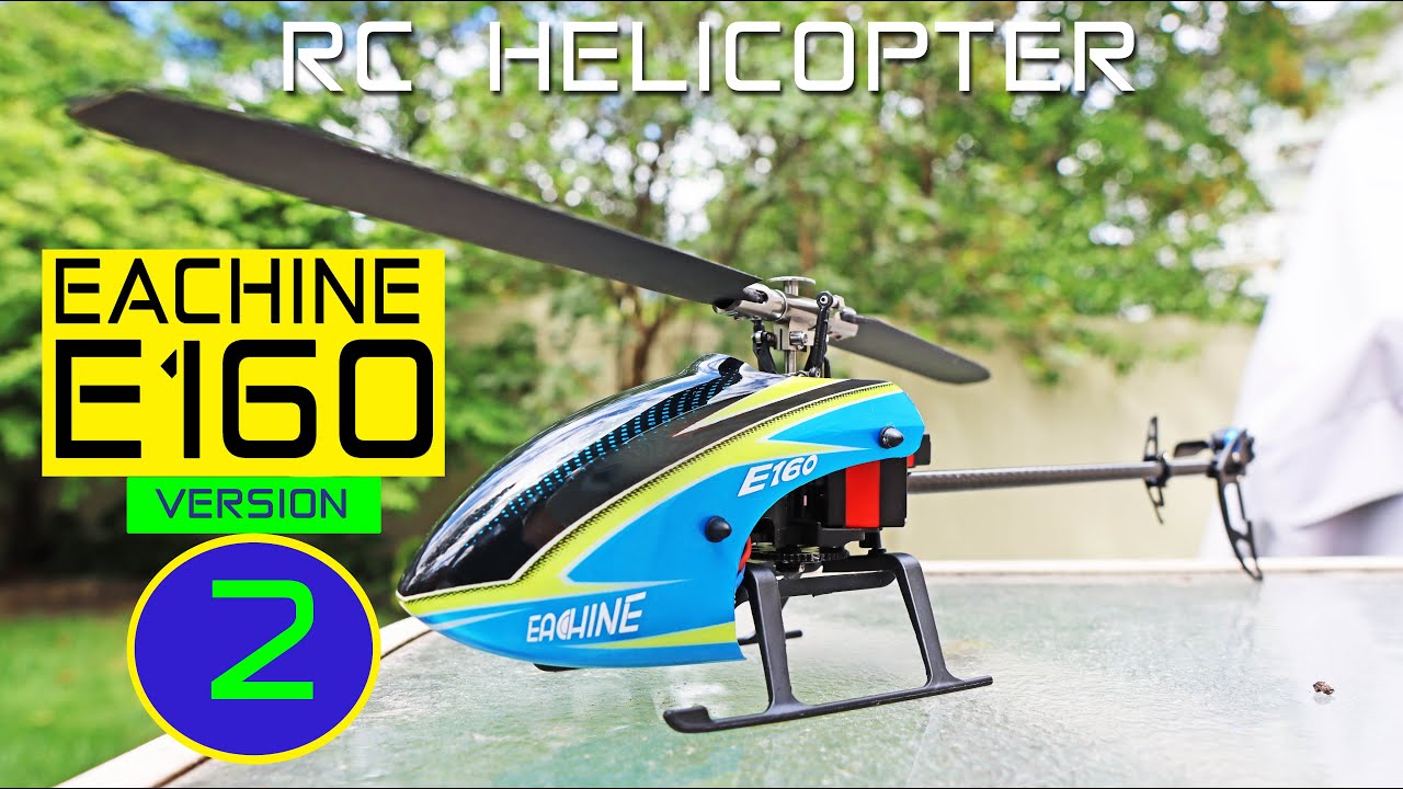 Small but Mighty - Eachine E160 RC Helicopter ver 2 - Review