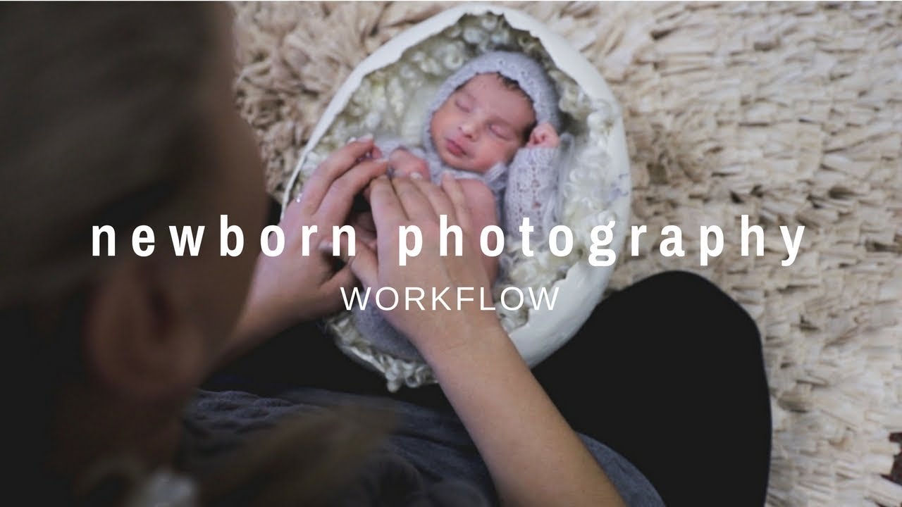 NEWBORN PHOTOGRAPHY WORKFLOW behind the scenes