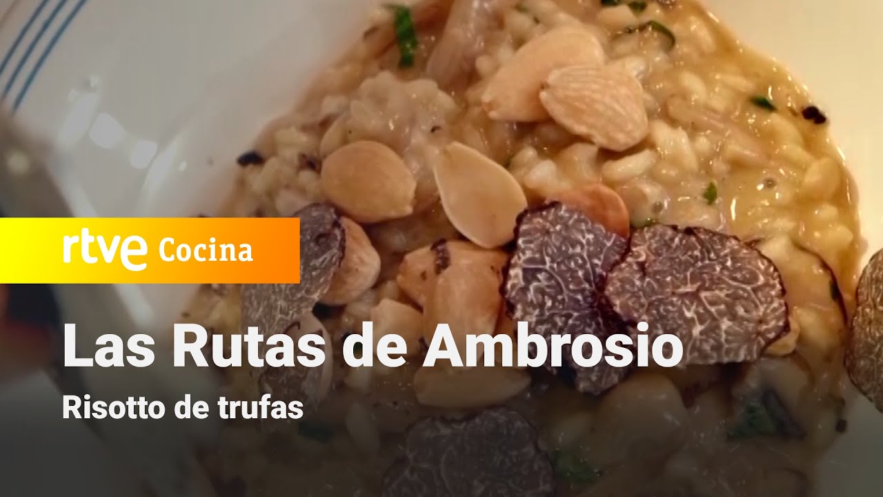 Risotto de trufas  - Las rutas de Ambrosio | RTVE Cocina