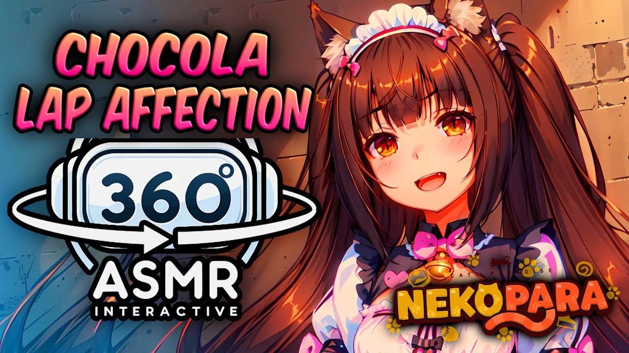Chocola Lap Affection~ [360º VR SOUND ASMR] | Nekopara (4K)
