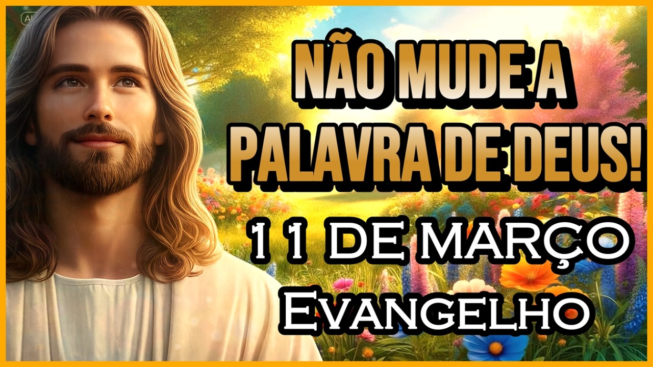 EVANGELHO DO DIA 11/03/2026 | PARTILHA DO DIA | MEDITAÇÃO DA PALAVRA | REFLEXÃO DO EVANGELHO