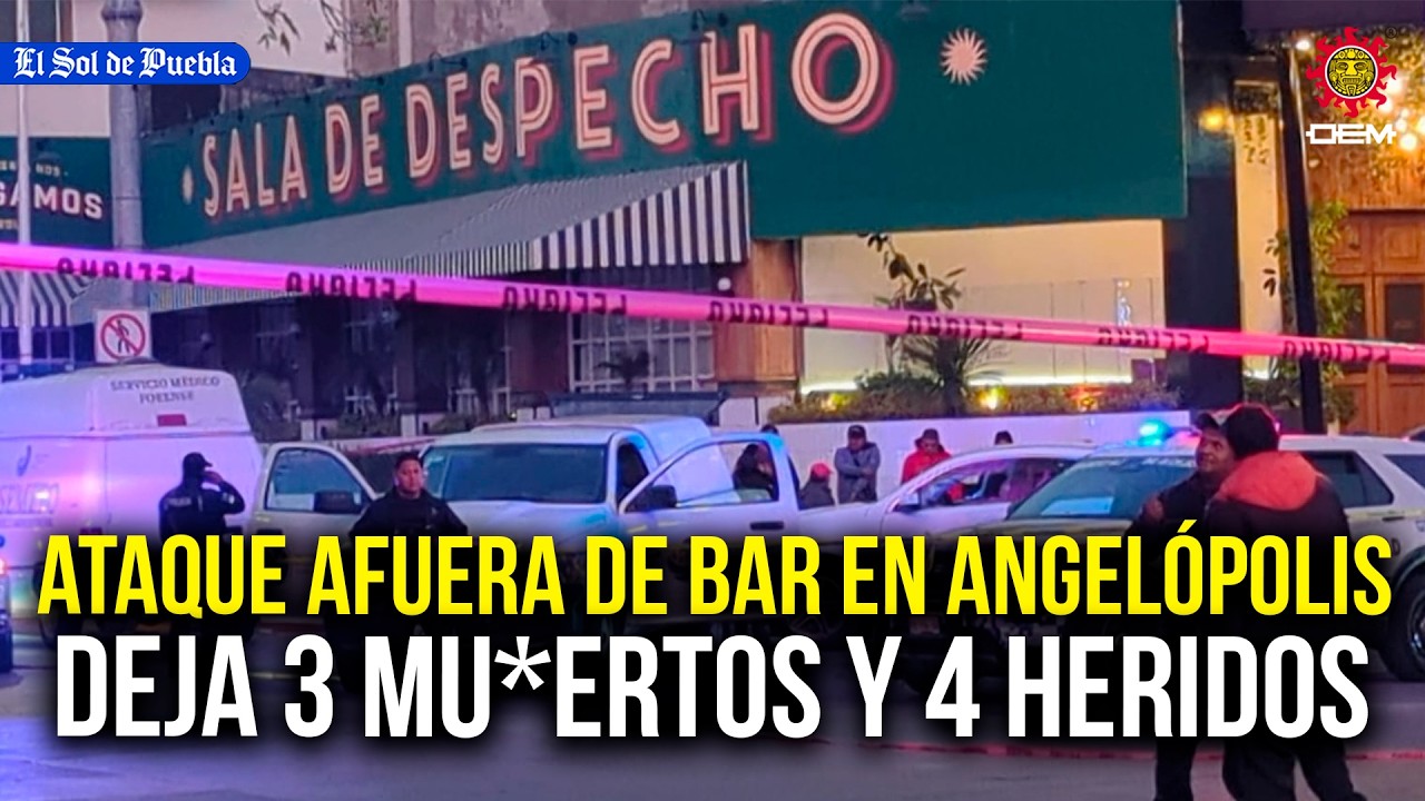 Ataque armado afuera de bar en Angelópolis ¿Qué sabemos al respecto?