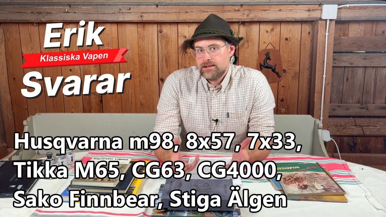 Svar på era frågor! (Husqvarna m98, 8x57, 7x33, Tikka M65, CG63, CG4000, Sako Finnbear, Stiga Älgen)