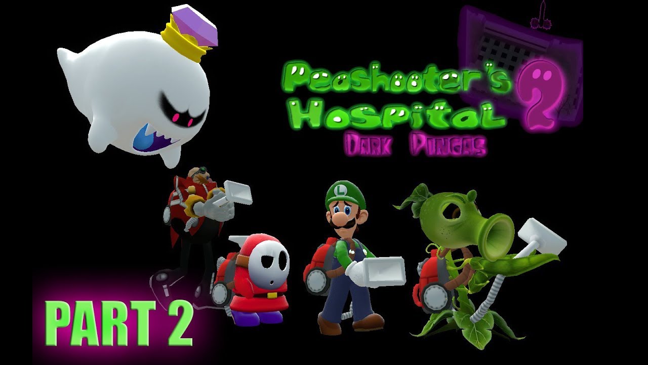 Peashooter's Hospital 2 Dark Pingas part 2