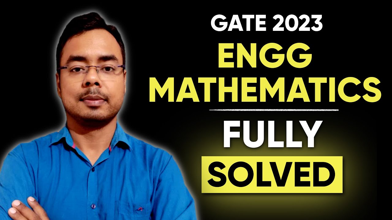 Detailed Explanation of Engineering Mathematics Questions | GATE 2023 | Mechanical