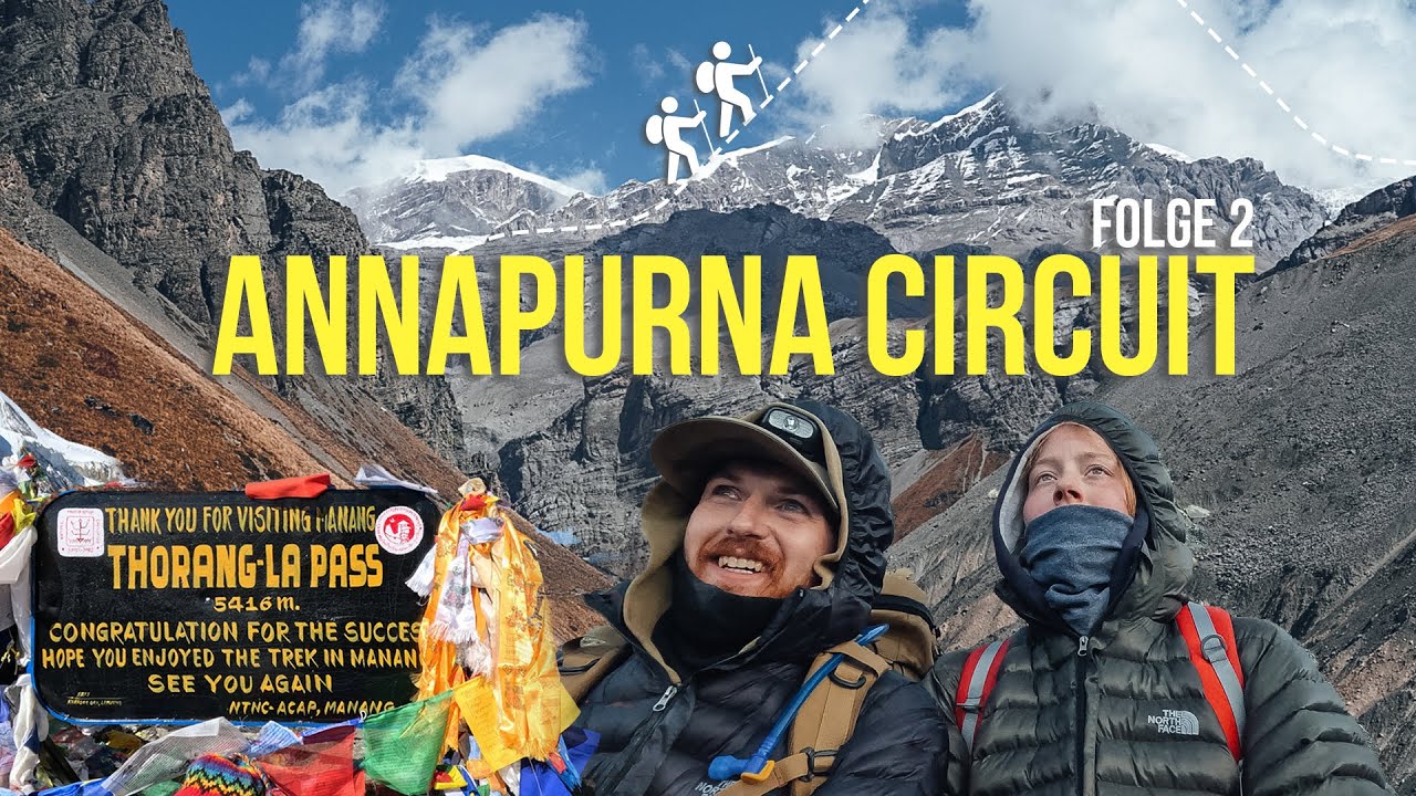 Annapurna Circuit Nepal - Teil 2 - Thorong La Pass 5.416M | Reisedoku